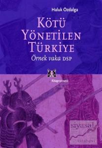 Kötü Yönetilen Türkiye Örnek Vaka DSP