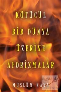 Kötücül Bir Dünya Üzerine Aforizmalar