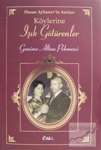 Köylerine Işık Götürenler - Hasan Ayhaner'in Anıları