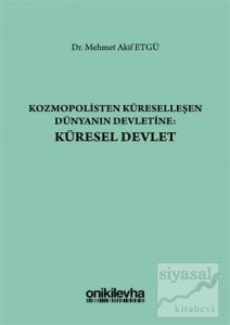 Kozmopolisten Küreselleşen Dünyanın Devletine: Küresel Devlet