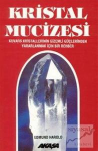 Kristal Mucizesi Kuvars Kristallerinin Gizemli Güçlerinden Yararlanmak İçin Rehber
