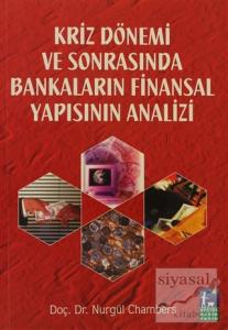 Kriz Dönemi ve Sonrasında Bankaların Finansal Yapısının Analizi