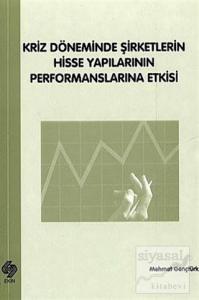 Kriz Döneminde Şirketlerin Hisse Yapılarının Performanslarına Etkisi