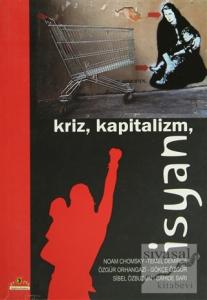 Kriz, Kapitalizm, İsyan