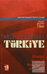 Kriz Üçgeninde Türkiye Kriz Üçgeninde Türkiye
