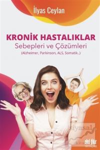 Kronik Hastalıklar Sebepleri ve Çözümleri