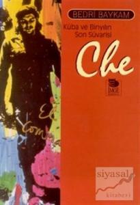 Küba ve Binyılın Son Süvarisi Che
