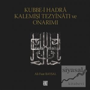 Kubbe-i Hadra Kalemişi Tezyinatı ve Onarımı