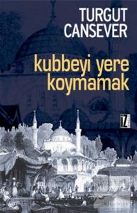 Kubbeyi Yere Koymamak Konuşmalar Bütün Eserleri 1