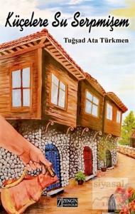 Küçelere Su Serpmişem Küçelere Su Serpmişem