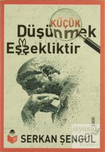 Küçük Düşünmek Eşşekliktir