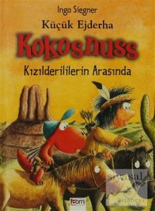 Küçük Ejderha Kokosnuss Kızılderililerin Arasında (Ciltli)