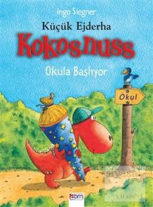 Küçük Ejderha Kokosnuss Okula Başlıyor (Ciltli)