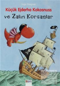Küçük Ejderha Kokosnuss ve Zalim Korsanlar (Ciltli)