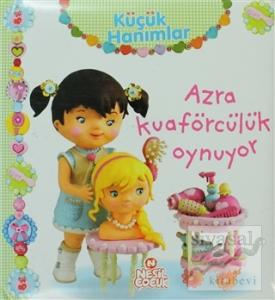 Küçük Hanımlar - Azra Kuaförcülük Oynuyor (Ciltli)