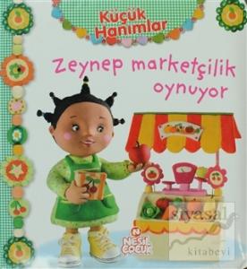 Küçük Hanımlar - Zeynep Marketçilik Oynuyor (Ciltli)