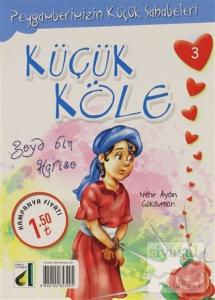 Küçük Köle Zeyd Bin Harise - Peygamberimizin Küçük Sahabeleri 3 Küçük Köle Zeyd Bin Harise - Peygamberimizin Küçük Sahabeleri 3