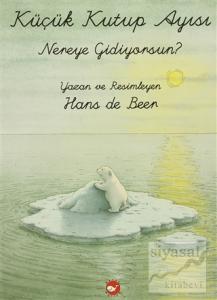 Küçük Kutup Ayısı Nereye Gidiyorsun (El Yazılı)