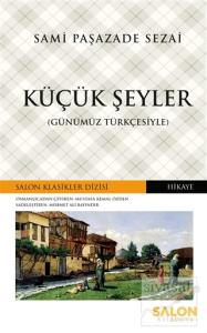 Küçük Şeyler (Günümüz Türkçesiyle)