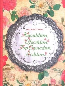 Küçüktüm Ufacıktım Top Oynadım Acıktım