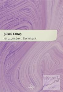 Kül Uzun Sürer / Derin Kesik