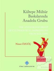 Kültepe Mühür Baskılarında Anadolu Grubu (Ciltli)