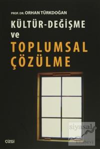 Kültür - Değişme ve Toplumsal Çözülme Kültür - Değişme ve Toplumsal Çözülme