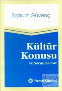 Kültür Konusu ve Sorunlarımız