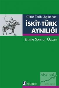 Kültür Tarihi Açısından İskit-Türk Aynılığı