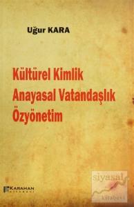 Kültürel Kimlik / Anayasal Vatandaşlık /  Özyönetim
