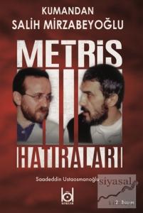 Kumandan Salih Mirzabeyoğlu - Metris Hatıraları
