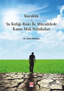 Kuraklık ve Su Kıtlığı Riski ile Mücadelede Kamu Mali Politikaları