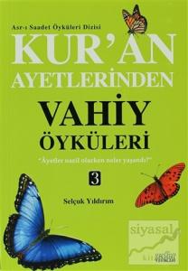 Kur'an Ayetlerinden Vahiy Öyküleri - 3