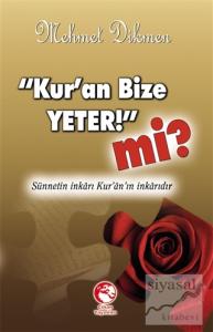 Kur'an Bize Yeter! mi? Kur'an Bize Yeter! mi?