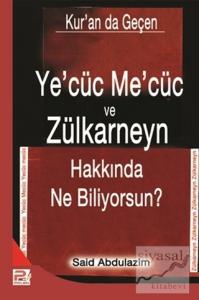 Kur'an da Geçen Ye'cüc Me'cüc ve Zülkarneyn Hakkında Ne Biliyorsun?