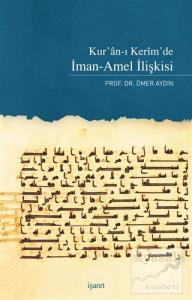 Kur'an-ı Kerim'de İman-Amel İlişkisi