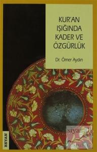 Kur'an Işığında Kader ve Özgürlük