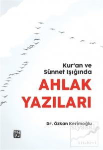 Kur'an ve Sünnet Işığında Ahlak Yazıları Kur'an ve Sünnet Işığında Ahlak Yazıları