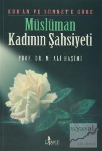 Kur'an ve Sünnet'e Göre Müslüman Kadının Şahsiyeti