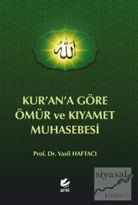 Kur'an'a Göre Ömür ve Kıyamet Muhasebesi