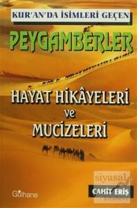 Kur'an'da İsimleri Geçen Peygamberler - Hayat Hikayeleri ve Mucizeleri