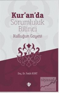 Kur'an'da Sorumluluk Bilinci Kulluğun Gayesi