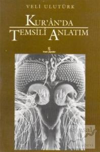Kur'an'da Temsili Anlatım (Emsalü'l Kur'an)