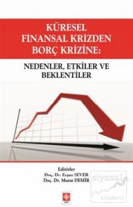 Küresel Finansal Krizden Borç Krizine: Nedenler, Etkiler ve Beklentiler