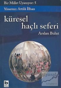 Küresel Haçlı Seferi Bir Millet Uyanıyor: 5 Küreselleşme, GOP, NATO, Küresel İşgal ve Avrasyacılık