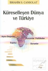 Küreselleşen Dünya ve Türkiye Küreselleşen Dünya ve Türkiye