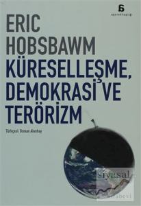 Küreselleşme, Demokrasi ve Terörizm Küreselleşme, Demokrasi ve Terörizm