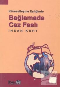 Küreselleşme Eşliğinde Bağlamada Caz Faslı