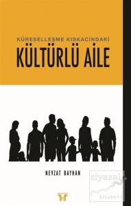 Küreselleşme Kıskacındaki Kültürlü Aile