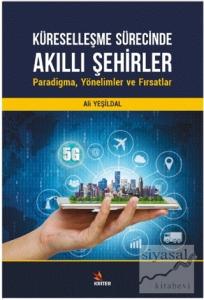 Küreselleşme Sürecinde Akıllı Şehirler: Paradigma, Yönelimler ve Fırsatlar